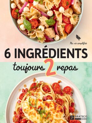 cover image of 6 ingrédients, toujours 2 repas